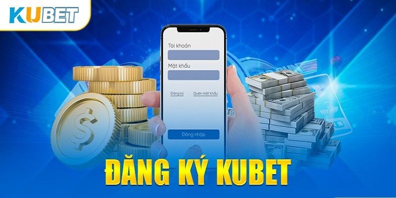 Tại sao bet thủ nên đăng ký kubet11