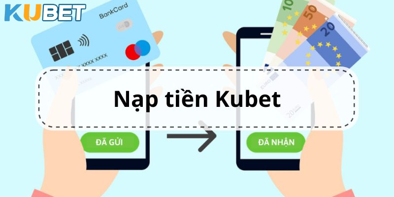 Để nạp tiền kubet11 an toàn cần chú ý điều gì?