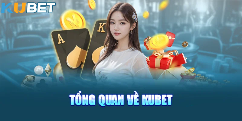 Tổng quan về nhà cái kubet11 website